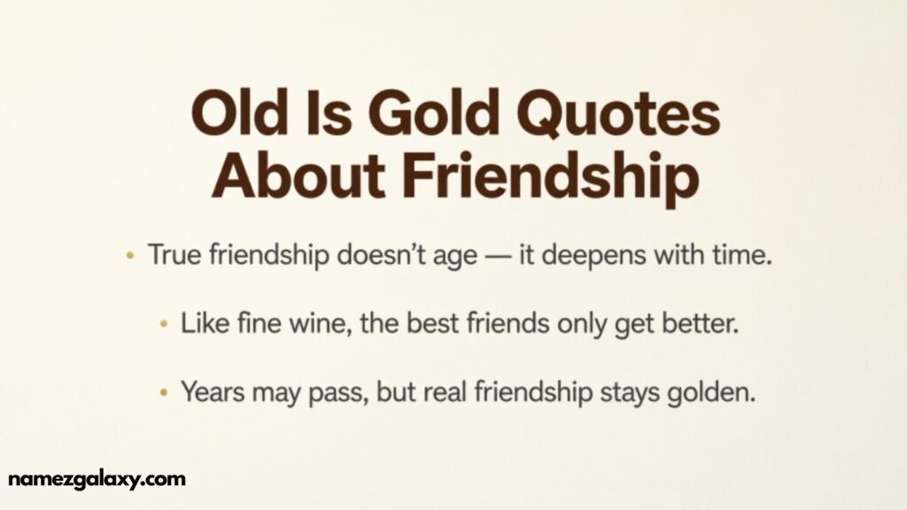 Old Is Gold Quotes About Friendship