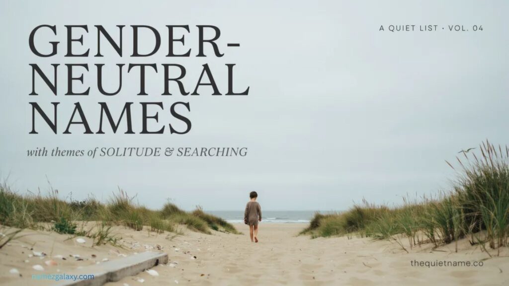 Gender-Neutral Names with Themes of Solitude or Searching