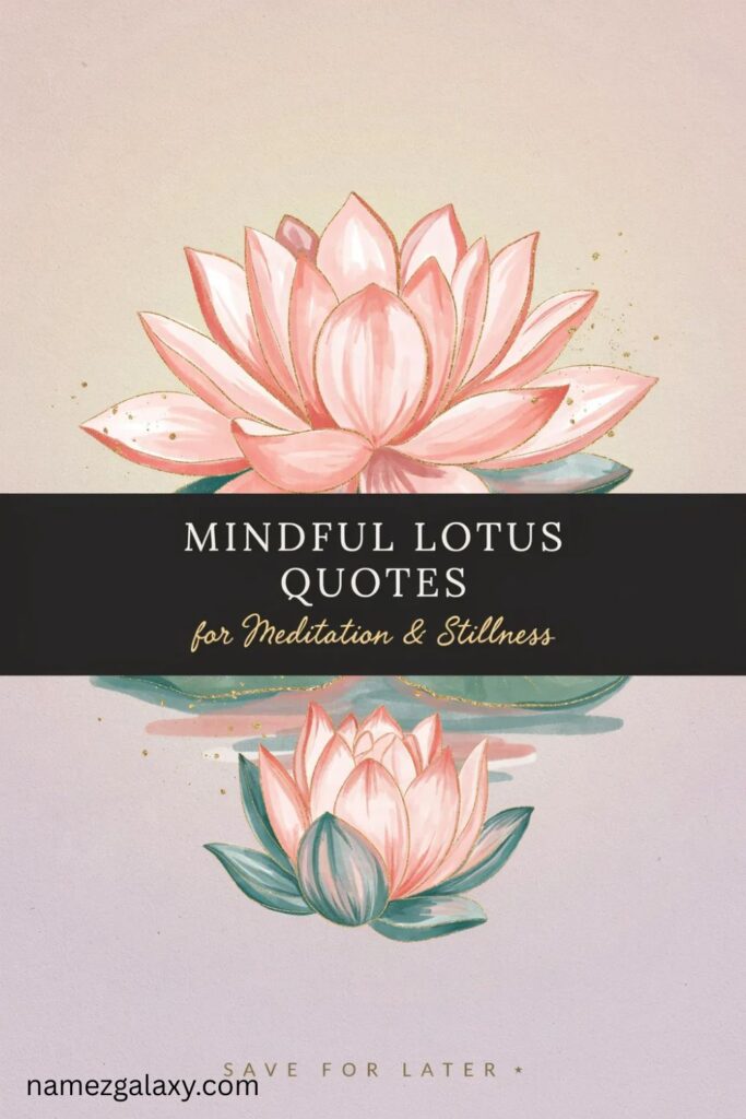 Mindful Lotus Quotes for Meditation and Stillness