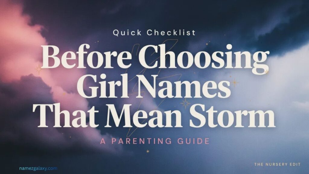 Quick Checklist Before Choosing Girl Names That Mean Storm