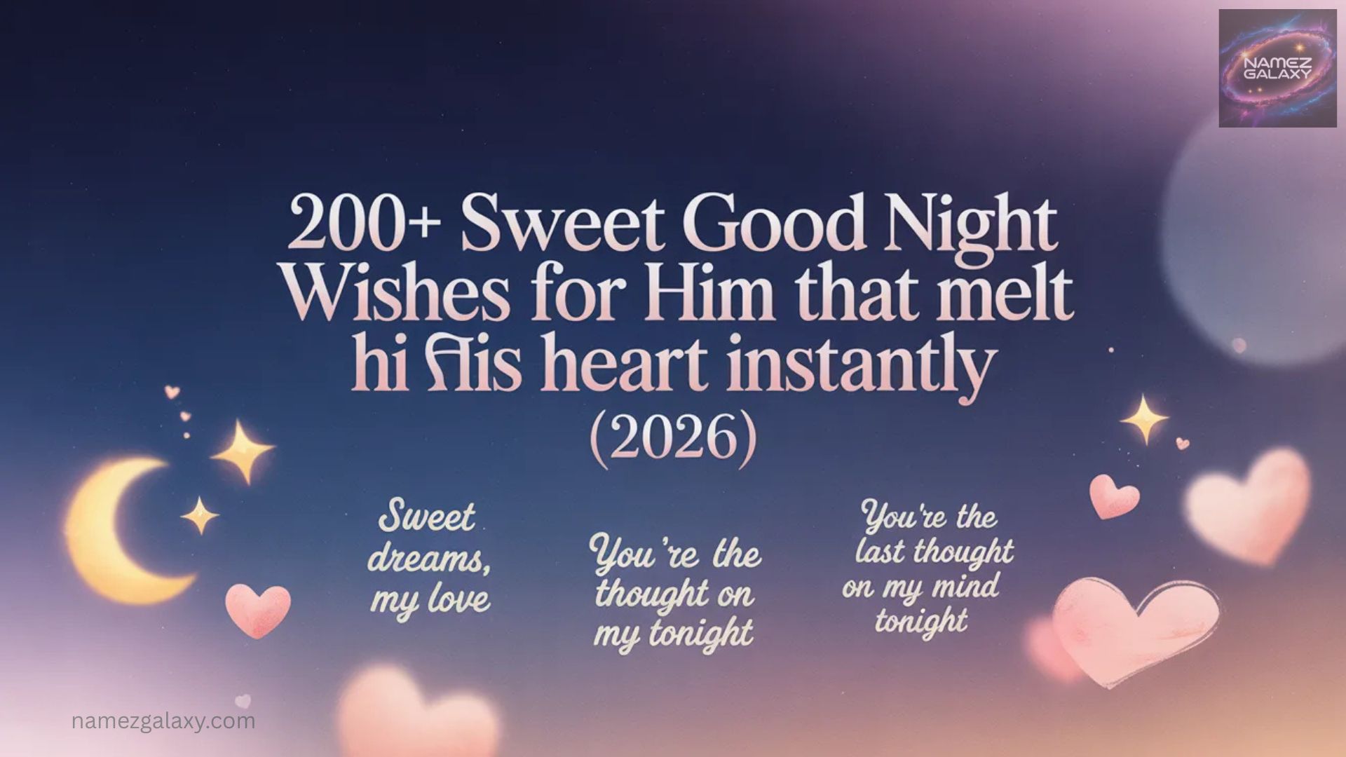 200+ Sweet Good Night Wishes for Him That Melt His Heart Instantly (2026)