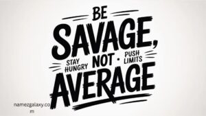 Savage Quotes