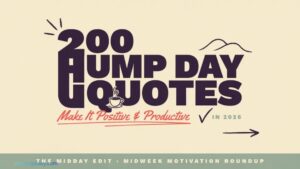 200 Hump Day Quotes Make It Positive,and Productive In 2026