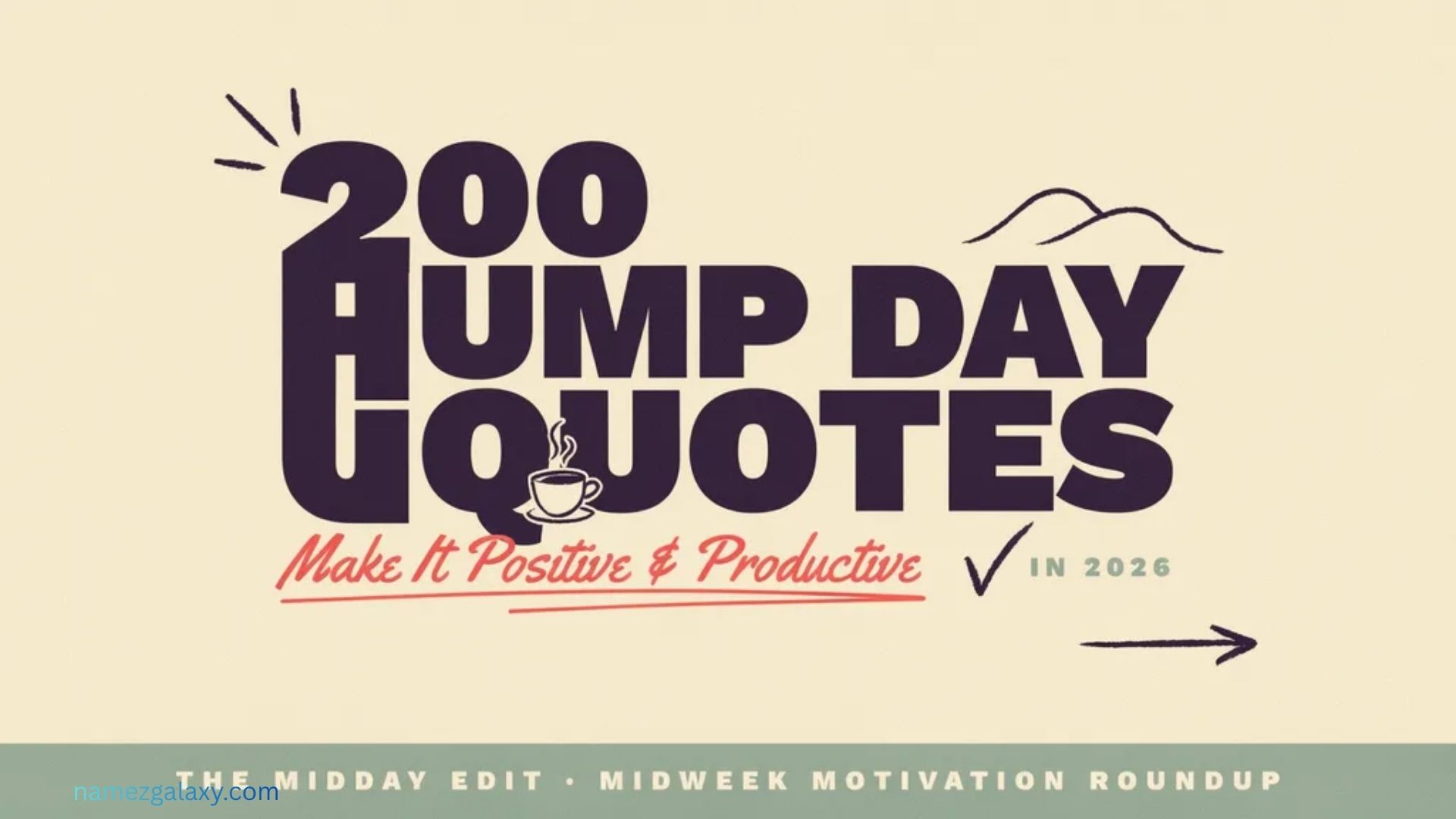 200 Hump Day Quotes Make It Positive,and Productive In 2026