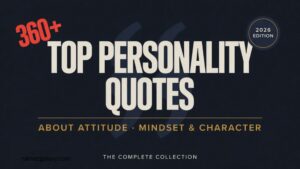 360+ Top Personality Quotes About Attitude, Mindset & Character In 2026